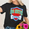 Funny Big Sister Patrol - Dog Mom Dad For Men Women Gift Women T-Shirt Gifts for Her