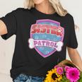 Funny Sister Patrol - Dog Mom Dad For Men Women Women T-Shirt Gifts for Her