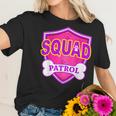 Funny Squad Patrol - Dog Mom Dad For Men Women Women T-Shirt Gifts for Her