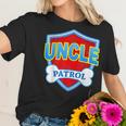 Funny Uncle Patrol - Dog Mom Dad For Men Women Women T-Shirt Gifts for Her