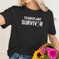 Gift For Organ Recipient Liver Transplant Survivor Women T-Shirt Gifts for Her