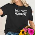 God Bless Montreal Women T-Shirt Gifts for Her