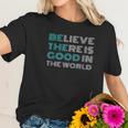 Be The Good Positive Message Gifts Women Men Kids Women T-Shirt Gifts for Her