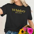 Grunt Style Whiskey Helps Women T-Shirt Gifts for Her