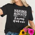 Women Hakuna Moscato Letter Print Women T-Shirt Gifts for Her