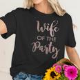 Its Your Day Clothing Rose Gold Wife Of The Party Or The Party Bride Bridesmaid Women T-Shirt Gifts for Her