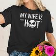 Jack Skellington My Wife Is Hot Funny Vintage Trending Awesome Gift Women T-Shirt Gifts for Her