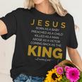 Jesus Born As A Baby Coming Back As The King Women T-Shirt Gifts for Her