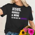 Jesus Google Wine Is The Key To Success Creative Women T-Shirt Gifts for Her