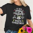 If You Jingle My Bells I Will Give You A White Christmas Women T-Shirt Gifts for Her