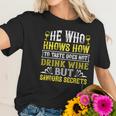 He Who Knows How To Taste Does Not Dink Wine Women T-Shirt Gifts for Her