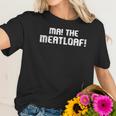 Ma The Meat Loaf Funny Mom Cooking Women T-Shirt Gifts for Her