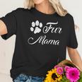 Mama For Women Dog Mom Mom Life Women T-Shirt Gifts for Her