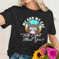 Mean Cat Humor For Cat Moms Me & My Cat Talk Sht About You Women T-Shirt Gifts for Her