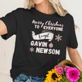 Merry Christmas Everyone Except Gavin Newsom Recall Newsom Women T-Shirt Gifts for Her