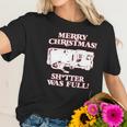 Merry Christmas Shitter Was Full Women T-Shirt Gifts for Her