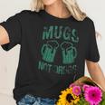 Womens Mugs Not Drugs Funny Irish Saint Patricks Day Women T-Shirt Gifts for Her