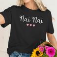 Nai Nai Chinese Grandma Grandmother Cute Pink Hearts Nai Nai Gift Women T-Shirt Gifts for Her