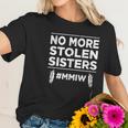 No More Stolen Sisters Mmiw Missing Murdered Indigenous Girl Women T-Shirt Gifts for Her