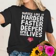 Nurses Like It Harder Faster Deeper Cpr Saves Live S Women T-Shirt Gifts for Her