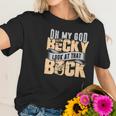 Oh My God Becky Look At That Buck Funny Hunting Women T-Shirt Gifts for Her