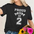 Proud Mom Of 2 Mothers Day Gift Women T-Shirt Gifts for Her