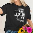 Im The Psychotic Lesbian Aunt Everyone Warned Women T-Shirt Gifts for Her