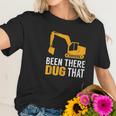 Been There Dug That Women T-Shirt Gifts for Her