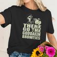 There Go The Goddamn Brownies Women T-Shirt Gifts for Her