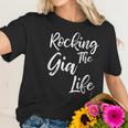 Rocking The Gia Life Funny Cute Proud Nana Women T-Shirt Gifts for Her