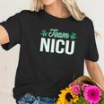 Team Nicu Cute Neonatal Intensive Care Unit Nurse Women T-Shirt Gifts for Her