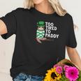 To Tired To Paddy Sloth St Patricks Day Men Women Women T-Shirt Gifts for Her