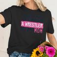 Tougher Than A Wrestler Mom Wrestling By Chalktalk Sports Women T-Shirt Gifts for Her