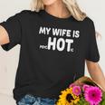 My Wife Is Psychotic Funny Marriage Women T-Shirt Gifts for Her