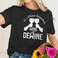 Wine With Dewine Its 2 Oclock Somewhere Women T-Shirt Gifts for Her