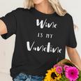 Wine Is My Valentine By Kep Designs Women T-Shirt Gifts for Her