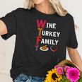 Wtf Wine Turkey Family Funny Thanksgiving Day Tee Women T-Shirt Gifts for Her