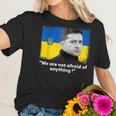 Zelensky Quote We Are Not Afraid Of Anything Support Ukraine Men Women T-Shirt Graphic Print Casual Unisex Tee Women T-Shirt Gifts for Her