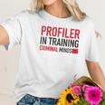 Womens Criminal Minds Profiler In Training Women T-Shirt Gifts for Her