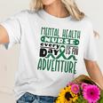 Every Day Is An Adventure Psych Mental Health Nurse Women T-Shirt Gifts for Her