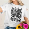 Funny Sarcastic Quotes Gift Dishonor On Your Cow Women T-Shirt Gifts for Her