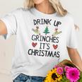 Grinch Drink Up It Is Christmas Women T-Shirt Gifts for Her