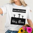 Hallelujah Hes Alive Christian Graphic Easter Women T-Shirt Gifts for Her