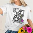 Julie And The Phantoms Live Like Its Now Or Never Funny Gifts Mothers Day Women T-Shirt Gifts for Her