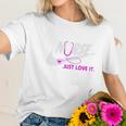 Nurse Just Love It Women T-Shirt Gifts for Her