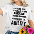 I Had The Right To Remain Silent But Being A Christmas Islander Girl I Didnt Have The Abliblity Nationality Quote Women T-Shirt Gifts for Her