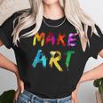 Make Art Painter Artist Teacher Artsy Gift Men Women Kids Women T-Shirt Gifts for Women