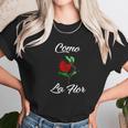 Como La Flor Like A Flower Women T-Shirt Gifts for Women