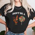 Don’T Be A Chicken Sucker Dont Be A Cock Women T-Shirt Gifts for Women