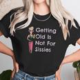 Funny Getting Old Is Not For Sissies Grandmother Women T-Shirt Gifts for Women